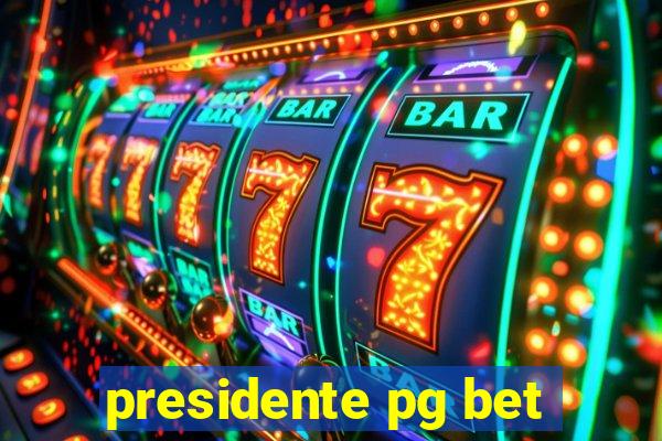 presidente pg bet